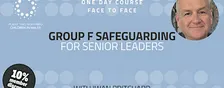 Group F Safeguarding for Senior Leaders