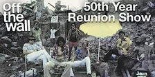 Off The Wall: 50th Year Reunion Show