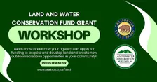 Land and Water Conservation Fund Application Workshop - Bakersfield