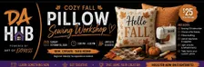 Cozy Fall Pillow Sewing Workshop- beginner friendly