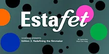 ESTAFET Edition 3: Redefining the filmmaker