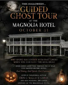 Halloween Night GUIDED GHOST TOUR at the Magnolia Hotel Seguin, Texas