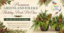 Premium Greens and Foliage Holiday Porch Pot Class