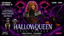 HallowQueen Drag Brunch @ Bark Social COLUMBIA