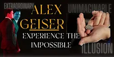 Up-Close Magic Experience: Best of Alex Geiser