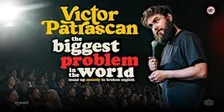 The Biggest Problem in the World • Victor Patrascan in Faro