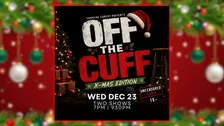 Off The Cuff Comedy: X-Mas Edition