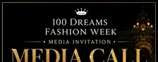 MEDIA CALL INVITATION / 100 DREAMS FASHION WEEK NOV 15TH 2026
