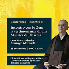 Conferenza "Incontro con lo Zen: la testimonianza di una Maestra di Dharma"