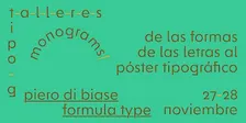 t-a-l-l-e-r / Monograms! con Piero di Biase (Formula Type)