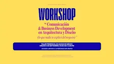 Workshop: Comunicación & Business Development en Arquitectura y Diseño