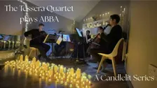 Tessera Quartet plays ABBA: a Candlelit Series (LIVINGSTON)