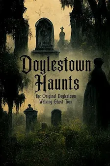 Doylestown Haunts 2026 Ghost Tour