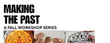 Making the Past: A Fall Workshop Series