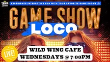 Trivia Nation Game Show Loco at Wild Wing Cafe  - $100 in prizes!