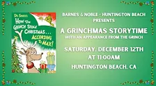 A Grinchmas Storytime with The Grinch at Barnes & Noble - Huntington Beach