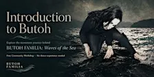 Introduction to Butoh Dance Workshop
