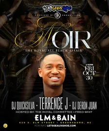 NOIR: "A All Black AFFAIR" GHOE 100 Terrence J + DJ QUICKSILVA +FLEXXA