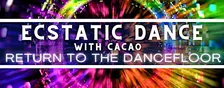 Ecstatic Dance Berkshire: Friday Dance & Cacao: Return To The Dancefloor