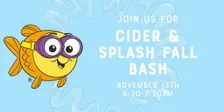 Cider & Splash Fall Bash
