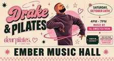 Drake & Pilates at Ember Music Hall!
