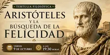 Tertulia Filosófica: Aristóteles y la búsqueda de la Felicidad