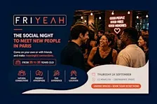 FRIYEAH — The Social Night to meet French & International Locals in Paris