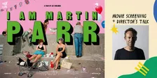 "I am Martin Parr" with Director Talk – Lee Shulman