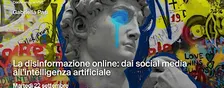 La disinformazione online: dai social media all’intelligenza artificiale