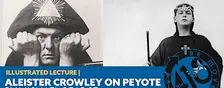 Aleister Crowley on Peyote