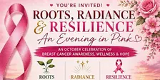 ROOTS, RADIANCE & RESILIENCE- An Evening in Pink