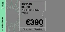 Utopian Hours 2026 – Professional Pass