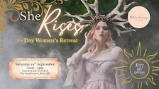 SHE RISES - Women's Day Retreat
