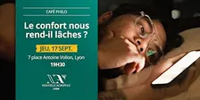 Café Philo : Le confort nous rend-il lâches ?
