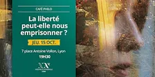 Café Philo : La liberté peut-elle nous emprisonner ?