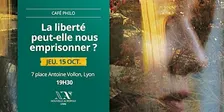 Café Philo : La liberté peut-elle nous emprisonner ?