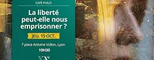 Café Philo : La liberté peut-elle nous emprisonner ?