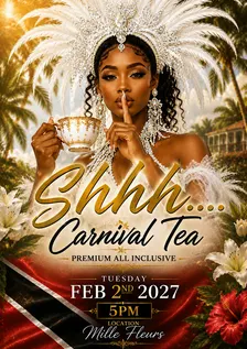 Shhh Trinidad. .....Carnival Tea