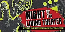 Night of the Living Theater: An Improvised Zombie Apocalypse