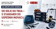 Brezplačni seminar: OD IDEJE DO TRGA – S STANDARDI DO USPEŠNIH INOVACIJ