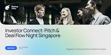 Investor Connect: Pitch & Deal Flow Night in Singapore