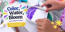 Color, Water, Bloom! | Ages 6-9