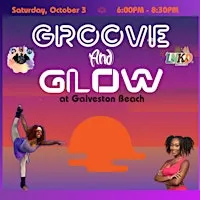 Groove & Glow at Galveston Beach