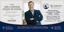 FREE EDUCATIONAL ESTATE PLANNING SEMINAR IN PORT BARRE, LA