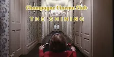 Champagne Cinema Club - Featuring The Shining