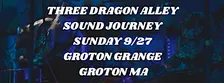 THREE DRAGON ALLEY SOUND JOURNEY 9/27