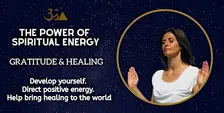 THE POWER OF SPIRITUAL ENERGY: GRATITUDE & HEALING