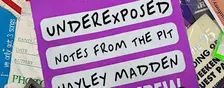 Underexposed: Notes From The Pit: HAYLEY MADDEN in conversation