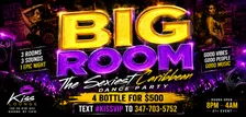 BiG Room Saturdays (The Sexiest Caribbean Dance Party)