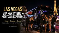 LAS VEGAS VIP PARTY BUS + NIGHTCLUB EXPERIENCE Friday • Saturday • Sunday